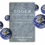 Codex Alimentarius – Global Food Imperialism